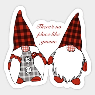 There’s No Place Like Gnome Sticker